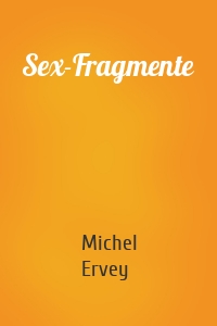 Sex-Fragmente