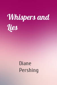 Whispers and Lies