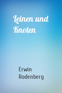 Leinen und Knoten