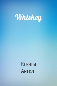 Whiskey