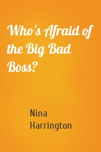 Who's Afraid of the Big Bad Boss?