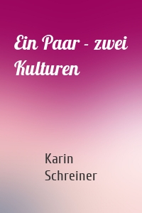 Ein Paar - zwei Kulturen