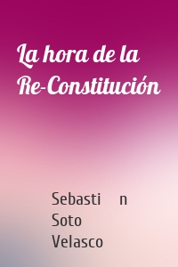 La hora de la Re-Constitución