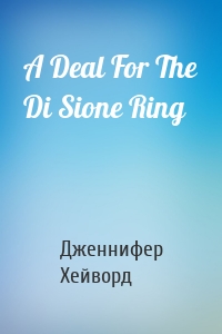 A Deal For The Di Sione Ring