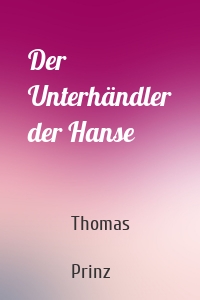 Der Unterhändler der Hanse