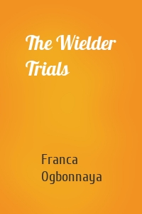 The Wielder Trials