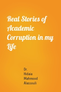 Real Stories of Academic Corruption in my Life