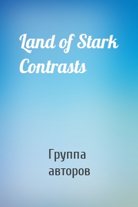 Land of Stark Contrasts
