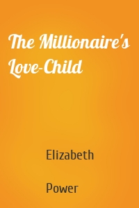 The Millionaire's Love-Child