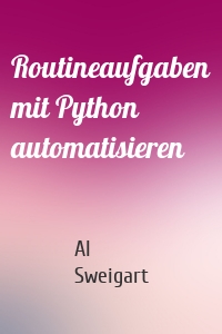 Routineaufgaben mit Python automatisieren