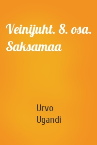 Veinijuht. 8. osa. Saksamaa