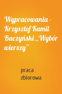 Wypracowania - Krzysztof Kamil Baczyński „Wybór wierszy”