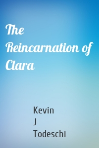 The Reincarnation of Clara