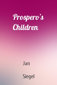 Prospero’s Children