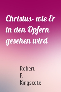 Christus- wie Er in den Opfern gesehen wird