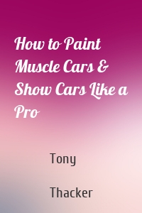 How to Paint Muscle Cars & Show Cars Like a Pro