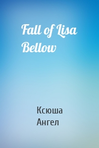 Fall of Lisa Bellow