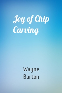 Joy of Chip Carving