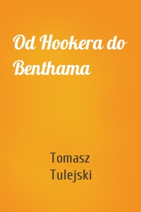 Od Hookera do Benthama