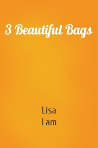 Lisa Lam - 3 Beautiful Bags
