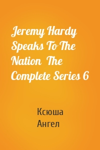 Jeremy Hardy Speaks To The Nation  The Complete Series 6