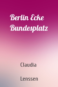 Berlin Ecke Bundesplatz