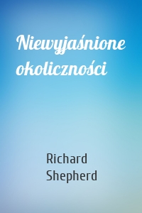 Niewyjaśnione okoliczności