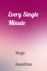 Every Single Minute