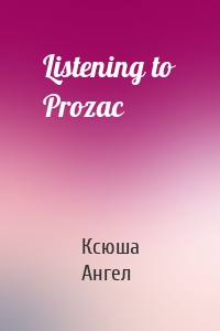Listening to Prozac