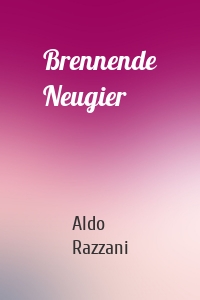 Brennende Neugier