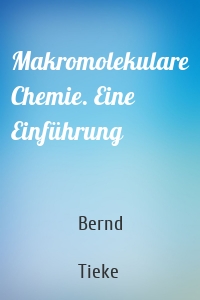 Makromolekulare Chemie. Eine Einführung