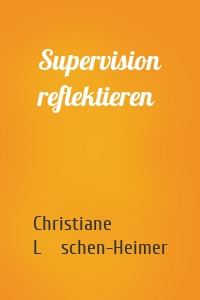 Supervision reflektieren