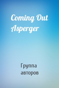 Coming Out Asperger