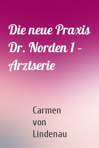 Die neue Praxis Dr. Norden 1 – Arztserie