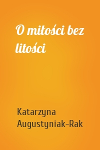 O miłości bez litości