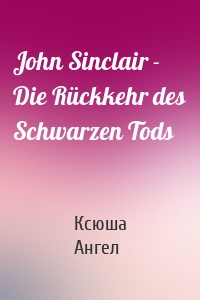 John Sinclair - Die Rückkehr des Schwarzen Tods