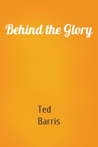 Behind the Glory