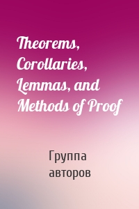 Theorems, Corollaries, Lemmas, and Methods of Proof