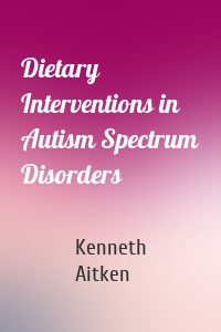 Dietary Interventions in Autism Spectrum Disorders