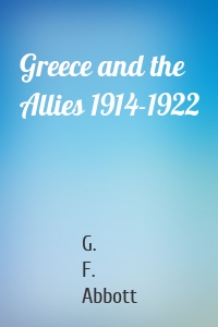 Greece and the Allies 1914-1922