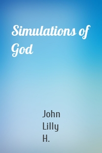 Simulations of God