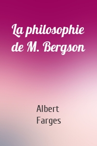 La philosophie de M. Bergson