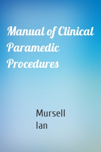 Manual of Clinical Paramedic Procedures