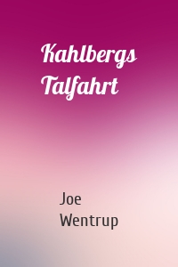 Kahlbergs Talfahrt