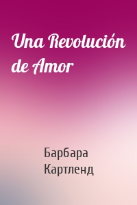 Una Revolución de Amor