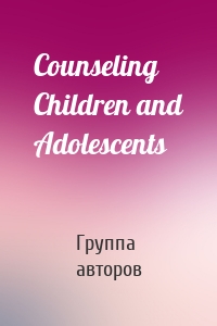 Counseling Children and Adolescents