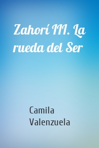 Zahorí III. La rueda del Ser