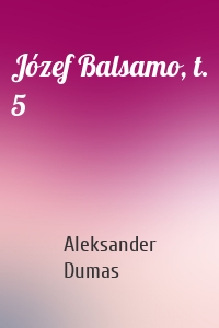 Józef Balsamo, t. 5