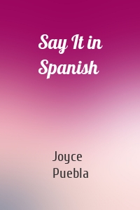 Say It in Spanish