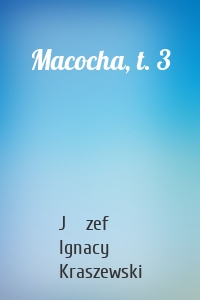 Macocha, t. 3